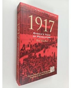 Kirjailijan Roy Bainton käytetty kirja A Brief History of 1917 - Russia's Year of Revolution