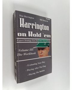 Kirjailijan Dan Harrington & Bill Robertie käytetty kirja Harrington on Hold 'Em: the Workbook : Expert Strategy for No-Limit Tournaments