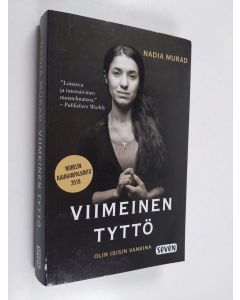 Kirjailijan Nadia Murad käytetty kirja Viimeinen tyttö : olin Isisin vankina
