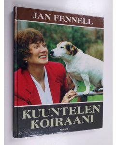 Kirjailijan Jan Fennell käytetty kirja Kuuntelen koiraani