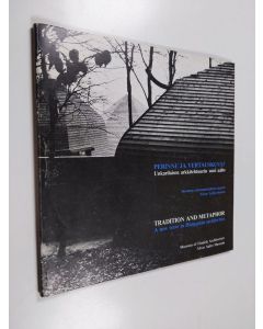 käytetty kirja Perinne ja vertauskuvat : unkarilaisen arkkitehtuurin uusi aalto : näyttely 24.4.-16.6.1981 Suomen rakennustaiteen museo, 3.9.-27.9.1981 Alvar Aalto -museo = Tradition and metaphor : a new wave in Hungarian architecture : exhibition 24.4.-1
