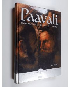 Kirjailijan Kari Kuula käytetty kirja Paavali : Kristinuskon ensimmäinen teologi