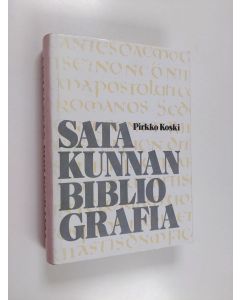 Kirjailijan Pirkko Koski käytetty kirja Satakunnan bibliografia : Satakuntaa koskeva kirjallisuus vuoteen 1970