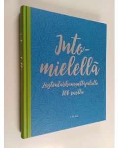 Kirjailijan Silja Järventausta käytetty kirja Intomielellä : Lastentarhanopettajaliitto 100 vuotta