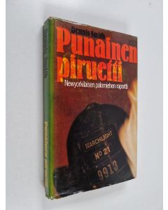 Kirjailijan Denis Smith käytetty kirja Punainen piruetti : Newyorkilaisen palomiehen raportti