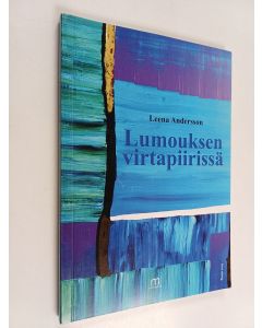 Kirjailijan Leena Andersson käytetty kirja Lumouksen virtapiirissä