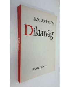 Kirjailijan Eva Wichman käytetty kirja Diktarväg