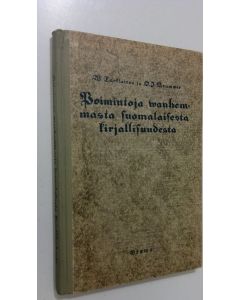 Tekijän V. ym. Tarkiainen  käytetty kirja Poimintoja vanhemmasta suomalaisesta kirjallisuudesta : koulujen tarpeeksi