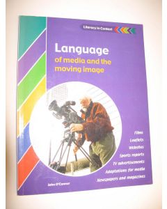 Kirjailijan John O'Connor käytetty kirja Literacy in Context : Language of media and the moving image