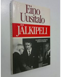 Kirjailijan Eino Uusitalo käytetty kirja Jälkipeli : henkilöitä ja tapahtumia Kekkosen kaudella