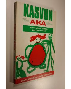 Kirjailijan Aune Räisänen käytetty kirja Kasvun aika : vammaisen lapsen perheen kriisi
