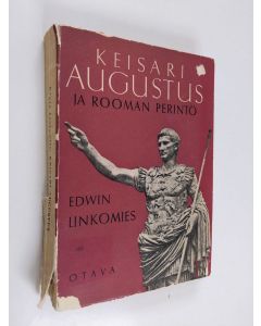 Kirjailijan Edwin Linkomies käytetty kirja Keisari Augustus ja Rooman perintö
