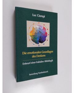 Kirjailijan Luc Ciompi käytetty kirja Die emotionalen Grundlagen des Denkens - Entwurf einer fraktalen Affektlogik