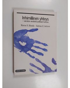 Kirjailijan Marion N. Blondis käytetty kirja Inhimillinen yhteys : sanaton viestintä potilaan kanssa