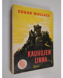 Kirjailijan Edgar Wallace käytetty kirja Kauhujen linna