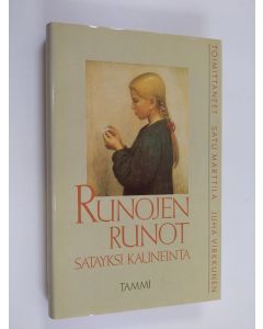 Tekijän Satu ym. Marttila  käytetty kirja Runojen runot : satayksi kauneinta