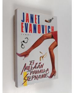 Kirjailijan Janet Evanovich käytetty kirja Ei millään pahalla, Stephanie