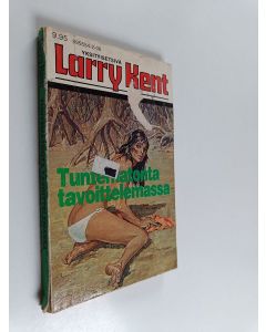 Kirjailijan Larry Kent käytetty kirja Yksityisetsivä Larry Kent : Tuntematonta tavoittelemassa