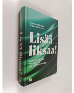 Kirjailijan Rosanna Marila käytetty kirja Lisää liksaa! : itsensätyöllistäjän tsemppikirja parempiin palkkioihin