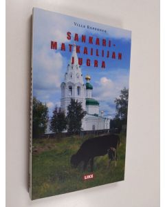 Kirjailijan Ville Ropponen käytetty kirja Sankarimatkailijan Jugra - Jugra