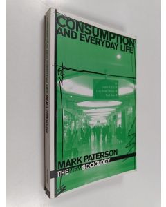 Kirjailijan Mark Paterson käytetty kirja Consumption and everyday life