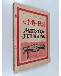 Tekijän Lauri Meijanen  käytetty kirja Vuoden 1918-1944 muistojulkaisu