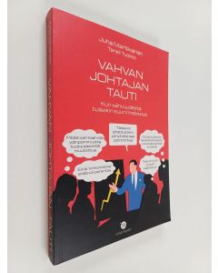 Kirjailijan Juha Martikainen käytetty kirja Vahvan johtajan tauti : kun vahvuudesta tuleekin suurin heikkous - Kun vahvuudesta tuleekin suurin heikkous