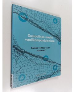 Kirjailijan Mikko Laakso käytetty kirja Sosiaalinen media vaalikampanjoinnissa