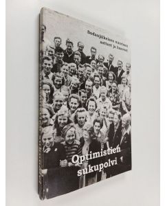 Kirjailijan Sakari Selin käytetty kirja Optimistien sukupolvi : sodanjälkeisen nuorison aatteet ja haaveet Terä-lehden kuvastamina