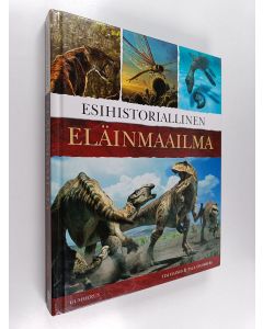 Kirjailijan Tim Haines käytetty kirja Esihistoriallinen eläinmaailma