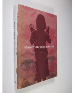 Kirjailijan Tuija Välipakka käytetty kirja Maailman vahvin tyttö