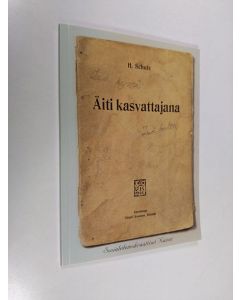 Kirjailijan Heinrich Schulz käytetty kirja Äiti kasvattajana : käytännöllisiä kasvatusneuvoja köyhälistön äideille