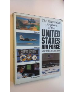 Kirjailijan Michael Roberts käytetty kirja An illustrated directory of the United States Air Force