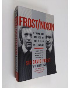 Kirjailijan Richard Milhous Nixon & David Frost ym. käytetty kirja Frost/Nixon - Behind the Scenes of the Nixon Interviews