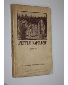 Kirjailijan Bernt Lie käytetty kirja Petteri Napoleon : juttu poikamaailmasta