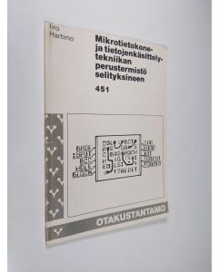 Kirjailijan Iiro Hartimo käytetty teos Mikrotietokone- ja tietojenkäsittelytekniikan perustermistö selityksineen