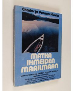 Kirjailijan Charles Hunter käytetty kirja Matka ihmeiden maailmaan