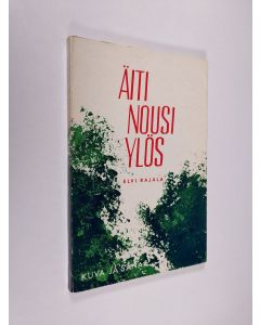 Kirjailijan Elvi Rajala käytetty kirja Äiti nousi ylös