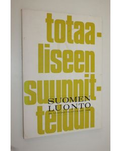 käytetty kirja Suomen luonto 30-vuotisjuhlajulkaisu 1968 No 2-3 : Totaaliseen suunnitteluun