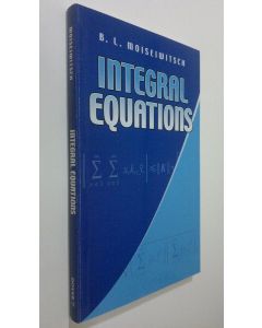 Kirjailijan B. L. Moiseiwitsch käytetty kirja Integral Equations