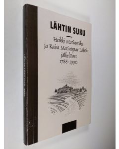 käytetty kirja Lähtin suku : Heikki Matinpoika ja Kaisa Matintytär Lähtin jälkeläiset 1788-1990