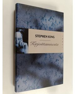 Kirjailijan Stephen King käytetty kirja Kirjoittamisesta : muistelmia leipätyöstä