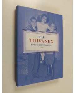 Kirjailijan Erkki Toivanen käytetty kirja Matkalla ranskalaisuuteen