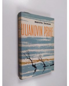 Kirjailijan Marietta Saginjan käytetty kirja Uljanovin perhe : kroniikkaromaani
