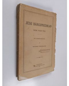 Kirjailijan Nathan Söderblom käytetty kirja Jesu bärgspredikan och vår tid