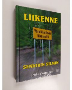 Kirjailijan Erkki Vanhanen uusi kirja Liikenne seniorin silmin (ERINOMAINEN)