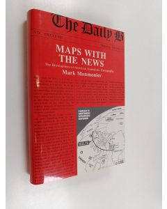 Kirjailijan Mark S. Monmonier käytetty kirja Maps with the news : the development of American journalistic cartography