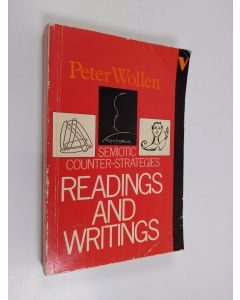 Kirjailijan Peter Wollen käytetty kirja Readings and Writings : Semiotic Counter-Strategies