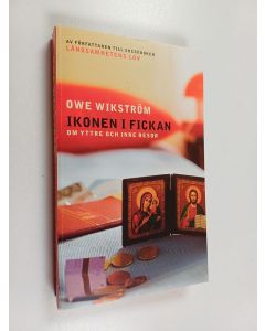 Kirjailijan Owe Wikström käytetty kirja Ikonen i fickan - om yttre och inre resor