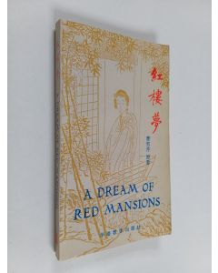 Kirjailijan Xueqin Cao & Cao Xue Qin käytetty kirja A Dream of Red Mansions